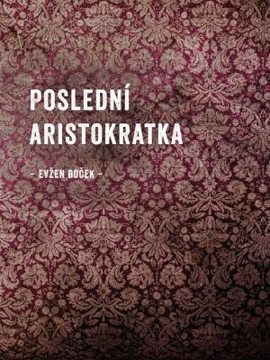 [Aristokratka 01] • Poslední aristokratka